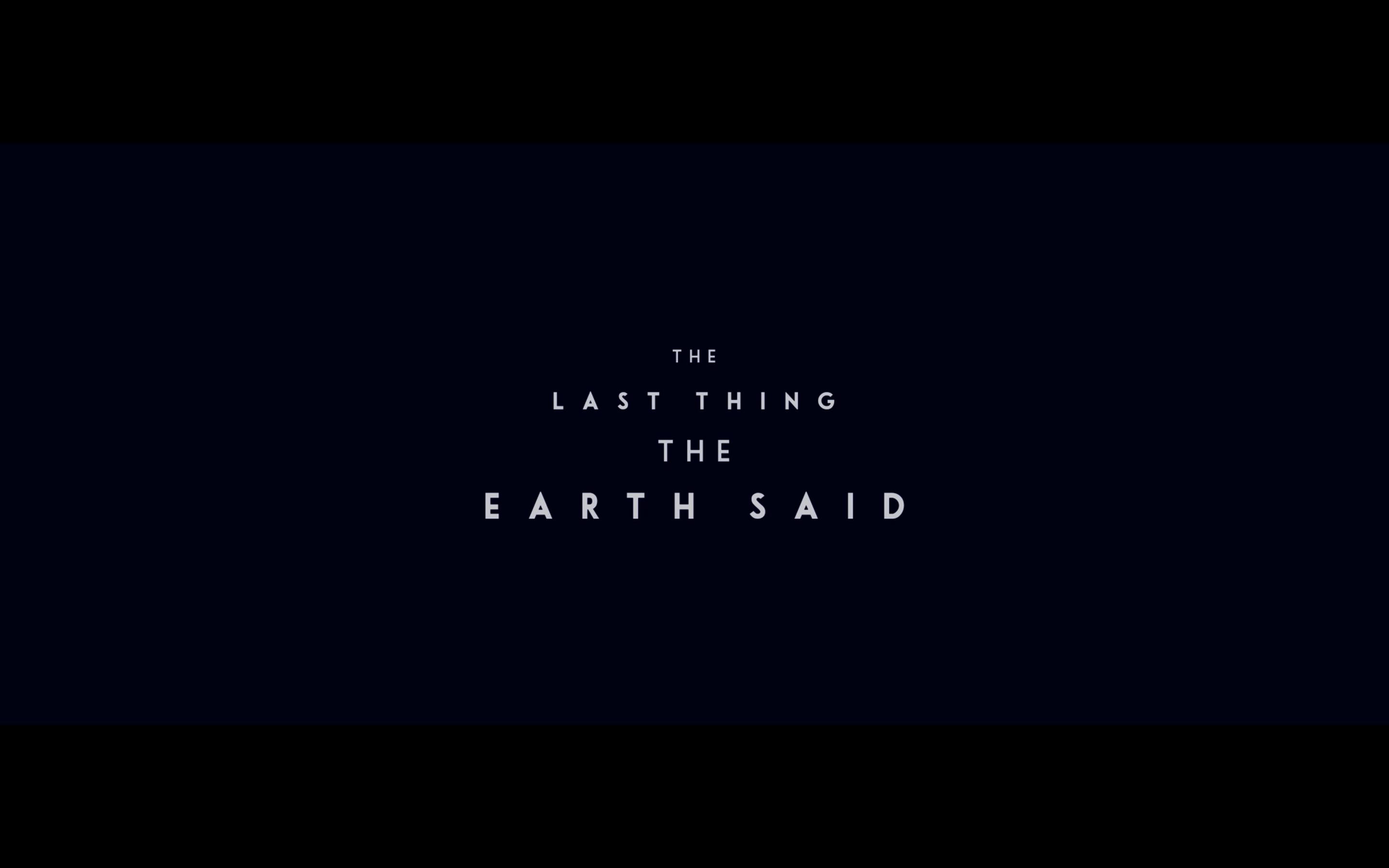 The Last Thing the Earth Said (2020)