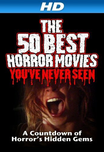 The 50 Best Horror Movies You've Never Seen (2014)