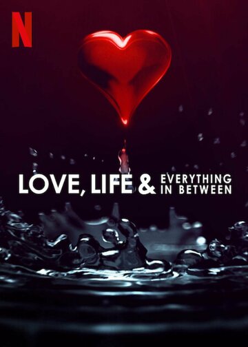 Love, Life & Everything in Between (2022)