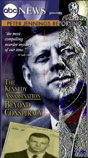 Отчёт Питера Дженнингса: Убийство Кеннеди – По ту сторону заговора (2003)